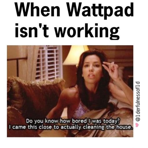this has never been so accurate although with pinterest instead of wattpad funny relatable