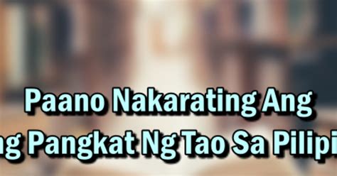 Tatlong Pangkat Ng Unang Tao Sa Pilipinas