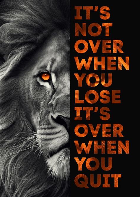 Its Not Over When You Lose Its Over When You Quit Lion Animal