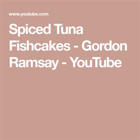 Spicy tuna fish cakes / how to make homemade fish cake подробнее. Spiced Tuna Fishcakes - Gordon Ramsay - YouTube | Fishcakes, Gordon ramsay, Ramsay