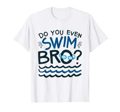 Do You Even Swim Bro Team T Shirts Swim Team Ts For Swimmers