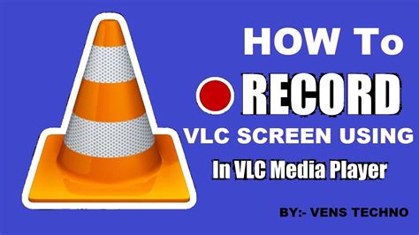 Screen Recording And Take Snapshot In Vlc Screen Recording In Vlc