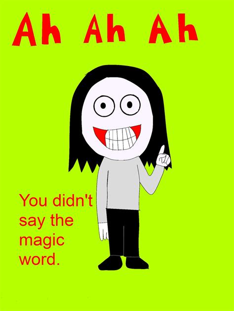 jeff the killer you didn t say the magic word by mcrfan343 on deviantart