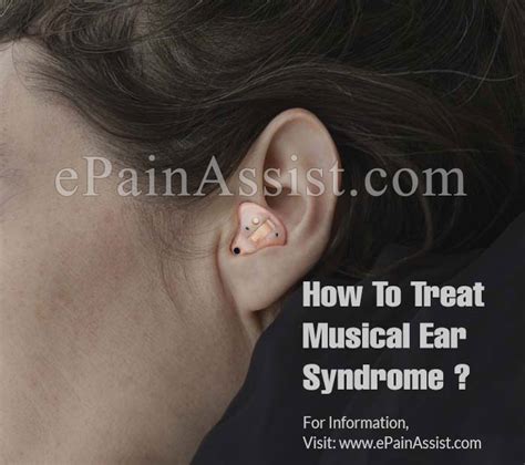 What Is Musical Ear Syndrome And How Is It Treated Causes And Symptoms