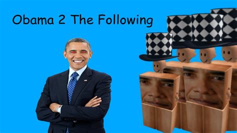Obama 2 The Following Obama Gone Wrong 😳 Roblox Youtube