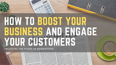 Unlocking The Power Of Newsletters How To Boost Your Business And