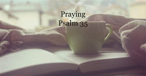 Praying Psalm 35 Restore And Rebuild Ministries