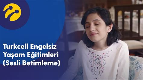 Turkcell Engelsiz Ya Am E Itimleri Sesli Betimleme Youtube