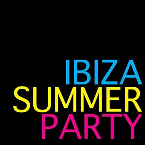 Ibiza Summer Party Von Various Artists Bei Amazon Music Amazonde