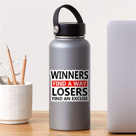 Winners Find A Way Losers Find An Excuse Sticker For Sale By