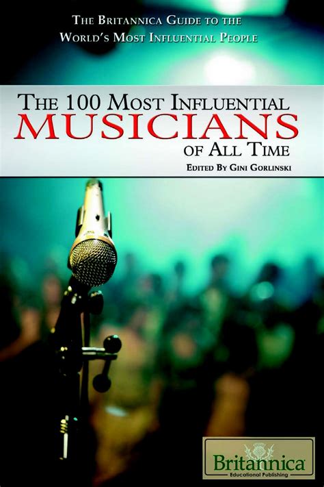 Searching The 100 Most Influential Musicians Of All Time Britannica