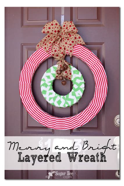 Merry and Bright LAYERED WREATH | Christmas crafts decorations, Crafts, Bee crafts