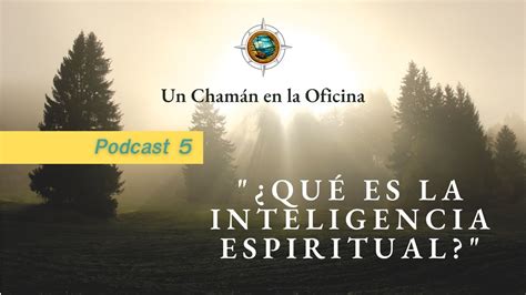 Podcast 5 ¿qué Es La Inteligencia Espiritual Youtube