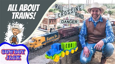 Learn All About Trains Cowboy Jack Educational Videos For Kids