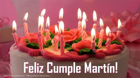 Feliz Cumple Martín Felicitaciones De Cumpleaños Para Martín