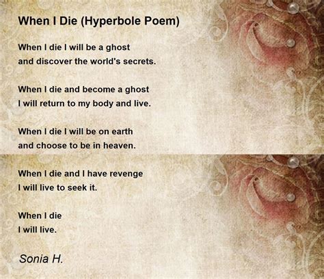 When I Die Hyperbole Poem Poem By Sonia H Poem Hunter