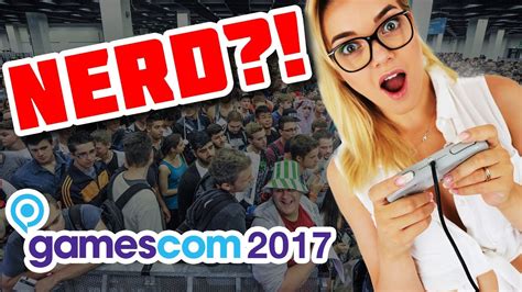 Werd Ich Zum Nerd Gamescom 2017 🎮 Anny Aurora Youtube