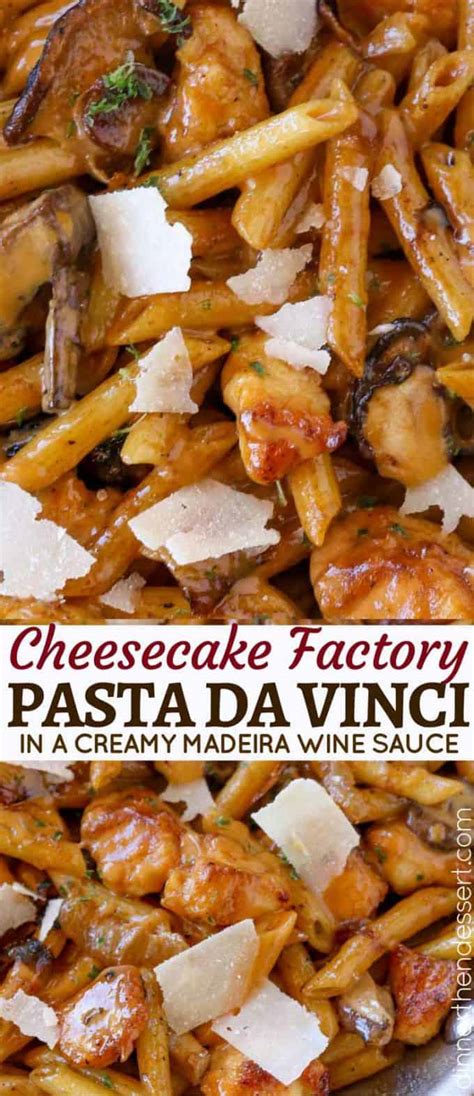 Cheesecake Factory Pasta Da Vinci Copycat Dinner Then Dessert