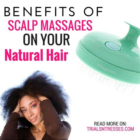 Benefits Of Scalp Massages For Your Natural Hair Natural Hair Styles Scalp Massage Natural