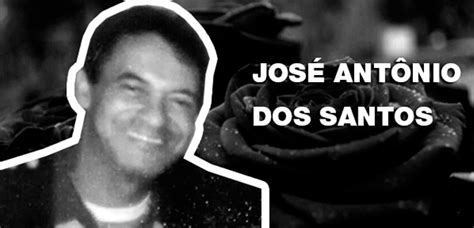 Santos, jose antonio dos (bra) vs de souza jr, fernando luiz (bra). Nota de Falecimento - José Antônio dos Santos | SINTECT-SP