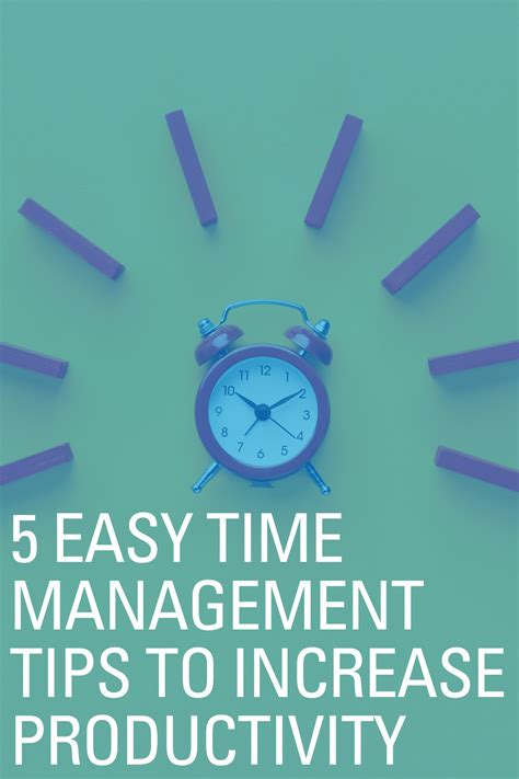 5 easy time management tips to increase productivity time management management tips time