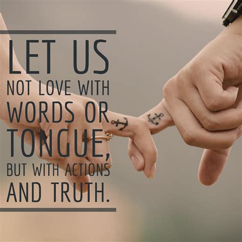 Let Us Not Love Actions Words Deeds Tongue Truth