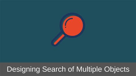 How to Design Search Interface for Searching Multiple Objects