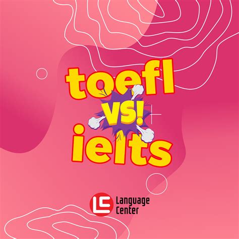 Perbedaan TOEFL Dan IELTS Kampung Inggris LC Pare