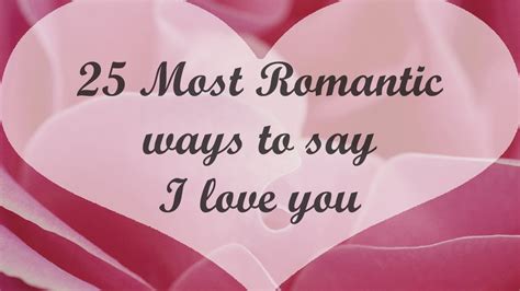 25 Romantic Ways To Say I Love You ♡♡ Love Quotes Youtube