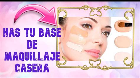 Como hacer Base de Maquillaje Casera con solo dos ingredientes Fácil y Rápido YouTube