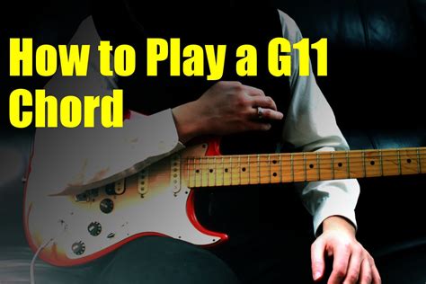 How To Play A G11 Chord Youtube