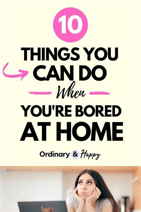 10 Things To Do When Bored At Home Things To Do When Bored Productive Things To Do Bored At Home