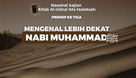 Prinsip Ke Tiga Mengenal Lebih Dekat Nabi Muhammad ‎ﷺ