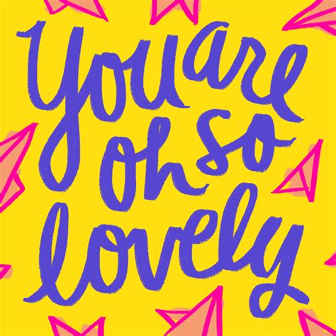 You Are Lovely  By Denyse Find And Share On Giphy