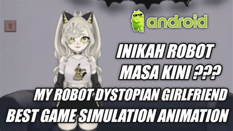 Unity My Dystopian Robot Girlfriend V0863 Inikah Robot Masa Kini
