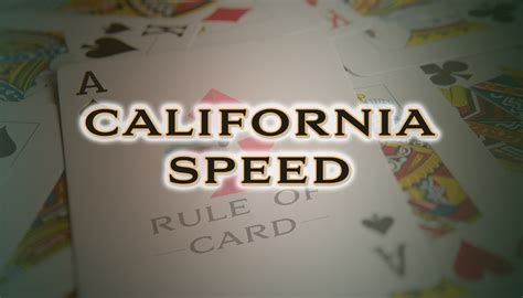 Learn To Play California Speed Rules And Tips