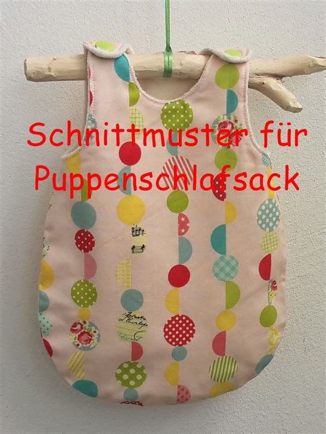Im gegensatz zur kinderversion hat das puppenkleid „nur 2 verschiedene längen und somit stofflagen: Schnittmuster für einen Puppenschlafsack ...