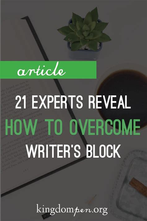 How To Defeat Writers Block 21 Expert Writers Share Their Secret Kingdom Pen Writers Block