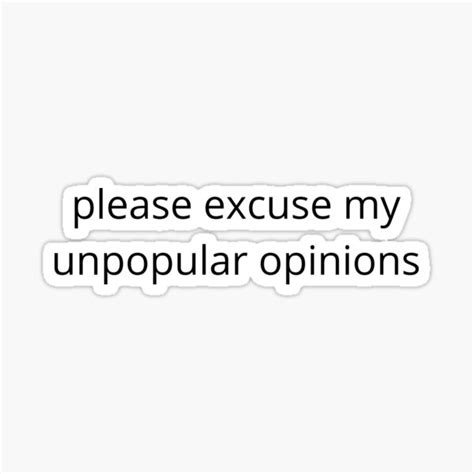 Please Excuse My Unpopular Opinions Sticker For Sale By Moodymuusings