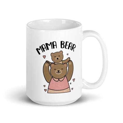 Mama Bear Mug Bear Mug Mothers T Mug Mom Bear White Mug Etsy