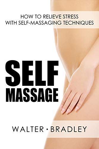 2019 04 01 Self Massage How To Relieve Stress With Self Massaging