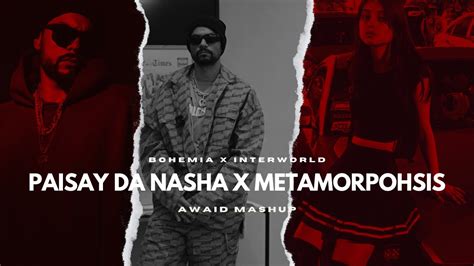 Paisay Da Nasha X Charso Bees Bohemia Mega Rapmix Metamorphosis