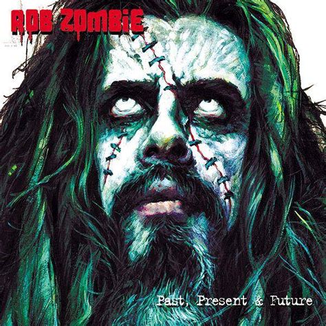 Critique De Lalbum Past Present And Future De Rob Zombie § Albumrock