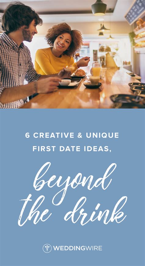 6 Creative And Unique First Date Ideas Beyond The Drink