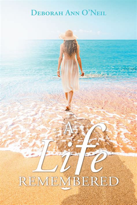 Author Deborah Ann O'Neil's New Book 'A Life Remembered' is a