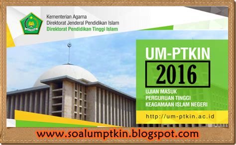 Umptkin ini merupakan salah satu jalur masuk ptkin yaitu universitas islam negeri (uin), institut soal um ptkin sendiri terbagi menjadi tiga kelompok ujian yang bergantung pada jurusan umptkin. Apa Itu UM-PTKIN ?? | SOAL UM-PTKIN 2018 DAN PEMBAHASAN