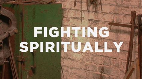 Fighting Spiritually Spiritual Warfare Spiritual Practices Fight