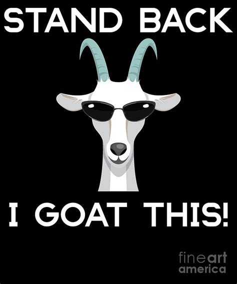 Stand Back I Goat This Funny Cool Goat Digital Art By Gdlife Designs