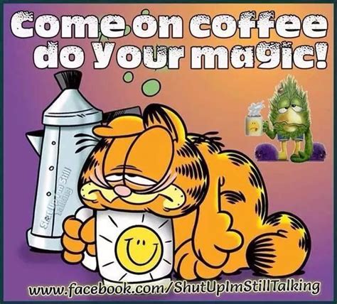 Come On Coffee Do Your Magic Pictures Photos And Images For Facebook