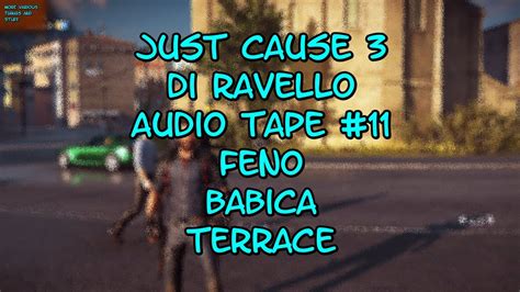 Just Cause 3 Di Ravello Audio Tape 11 Feno Babica Terrace Youtube